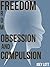 Discovering Freedom from Obsession and Compulsion: My Journey and Discovery of Freedom