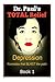 Dr. Paul's TOTAL Relief, Depression, Book 1: Formulas that BLAST the pain