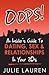 Oops! (An Insider's Guide to Dating, Sex, and Relationships in Your 20s)