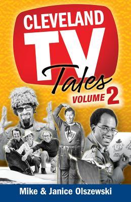 Cleveland TV Tales Volume 2: More Stories from the Golden Age of Local Television (Paperback)