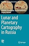 Lunar and Planetary Cartography in Russia (Astrophysics and Space Science Library, 425)
