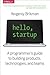 Hello, Startup: A Programme...