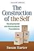 The Construction of the Sel...