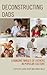 Deconstructing Dads: Changi...