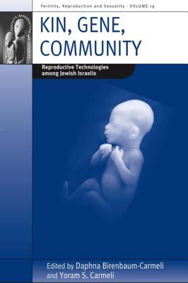 Kin: Reproductive Technologies Among Jewish Israelis: Reproductive Technologies Among Jewish Israelis