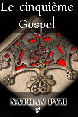 Le Cinquième Gospel (L'équation De Dieu) (French Edition)