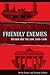 Friendly Enemies: Britain and the GDR, 1949-1990