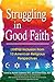 Struggling in Good Faith by Mychal Copeland MTS