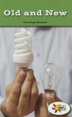 Old and New (Rosen Real Readers: Stem and Steam Collection, 25)