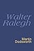 Walter Ralegh: Everyman's Poetry