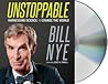 Unstoppable by Bill Nye
