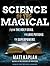 Science of the Magical: Fro...