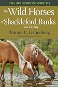The Hoofprints Guide to the Wild Horses of Shackleford Banks and Vicinity