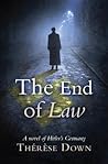 The End of Law: A Novel of Hitler's Germany
