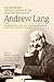 The Edinburgh Critical Edition of the Selected Writings of Andrew Lang, Volume 2: Literary Criticism, History, Biography
