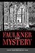 Faulkner and Mystery by Annette Trefzer