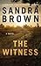The Witness by Sandra       Brown