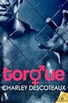 Torque by Charley Descoteaux