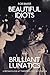 Beautiful Idiots and Brilli...