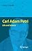 Carl Adam Petri: Life and S...