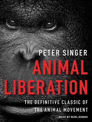 Animal Liberation: The Definitive Classic of the Animal Movement
