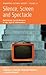 Silence, Screen, and Spectacle: Rethinking Social Memory in the Age of Information (Remapping Cultural History)