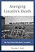 Avenging Lincoln’s Death by Thomas J. Reed