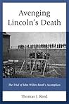Avenging Lincoln’s Death: The Trial of John Wilkes Booth’s Accomplices