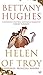 Helen of Troy by Bettany Hughes