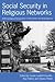 Social Security in Religious Networks: Anthropological Perspectives on New Risks and Ambivalences: Anthropological Perspectives on New Risks and Ambivalences