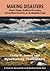 Making Disasters: Climate Change, Neoliberal Governance, and Livelihood Insecurity on the Mongolian Steppe (A School for Advanced Research Resident Scholar Book)
