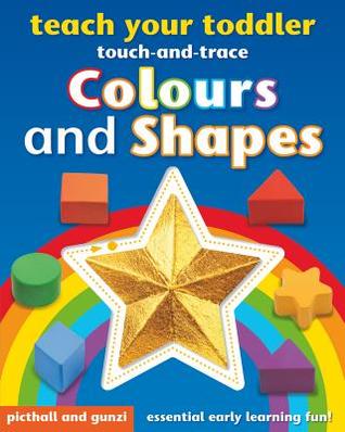 Teach Your Toddler Colours and Shapes: Touch and Trace (Teach Your Toddler Touch-and-trace Books)