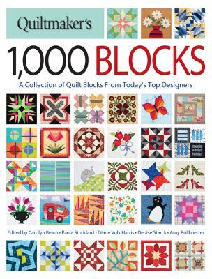 Quiltmaker's 1,000 Blocks: A Collection of Quilt Blocks from Today's Top Designers (Paperback)