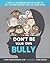 Don't Be Your Own Bully: A Guide to Recognizing and Defeating the Self-Esteem Stealers That Live in Our Heads