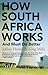 How South Africa Works: And...