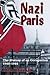 Nazi Paris: The History of an Occupation, 1940-1944: The History of an Occupation, 1940-1944