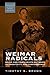 Weimar Radicals: Nazis and Communists Between Authenticity and Performance