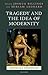 Tragedy and the Idea of Modernity (Classical Presences)