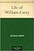 The Life of William Carey