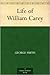 The Life of William Carey