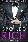 Spoiled Rich #5