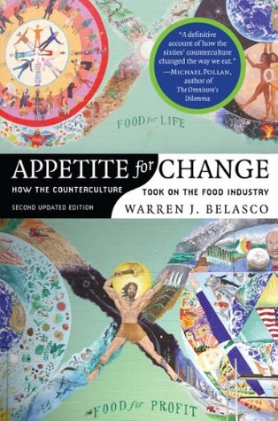 Appetite for Change: How the Counterculture Took On the Food Industry (Kindle Edition)