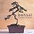 Bonsai: A Practical Guide