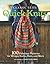 Classic Elite Quick Knits: 100 Fabulous Patterns for Wraps, Socks, Hats, and More