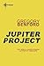 Jupiter Project: Jupiter Project Book 1