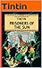 The Adventures of Tintin; 'Tintin and the Prisoners of Sun' by Hergé