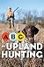 ABCs of Upland Hunting by Dave Shellhaas