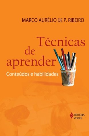 Técnicas de aprender: Conteúdos e habilidades (Portuguese Edition)
