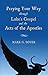 Praying Your Way through Luke's Gospel and the Acts of the Apostles