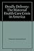 Deadly Delivery: The Maternal Health Care Crisis in America